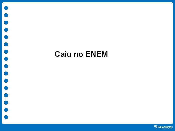 Caiu no ENEM 