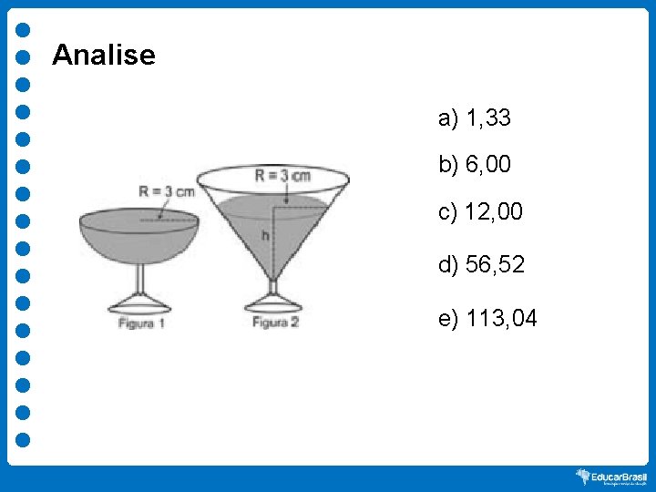 Analise a) 1, 33 b) 6, 00 c) 12, 00 d) 56, 52 e)