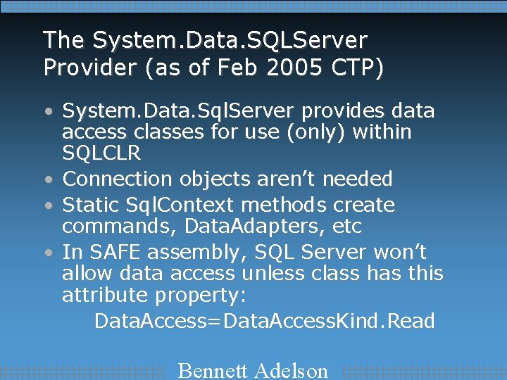 The System. Data. SQLServer Provider (as of Feb 2005 CTP) • System. Data. Sql.