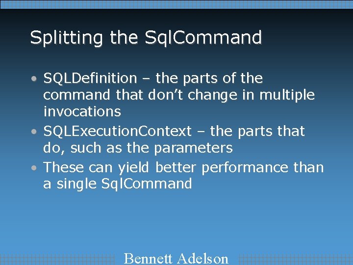 Splitting the Sql. Command • SQLDefinition – the parts of the command that don’t