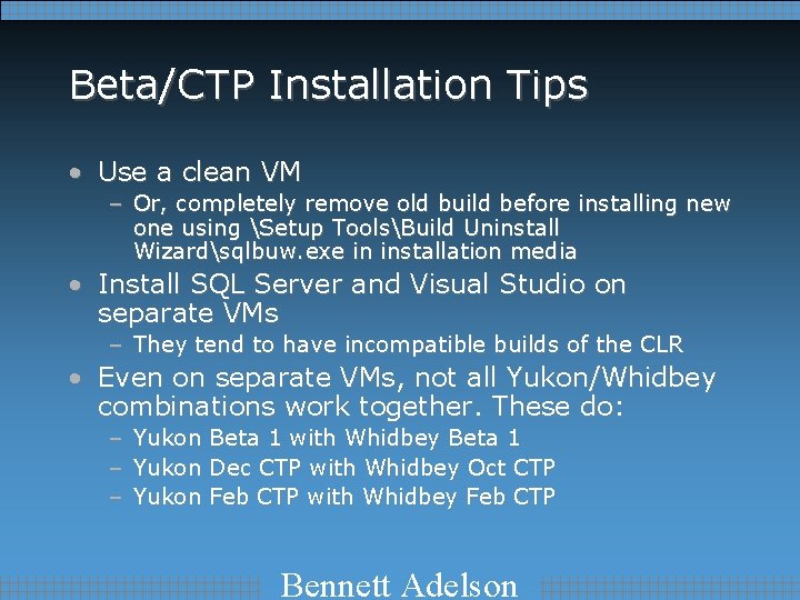 Beta/CTP Installation Tips • Use a clean VM – Or, completely remove old build