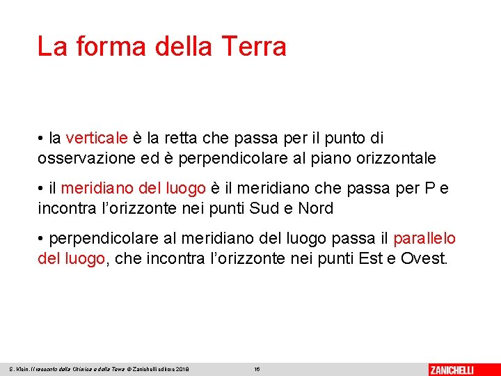 La forma della Terra • la verticale è la retta che passa per il