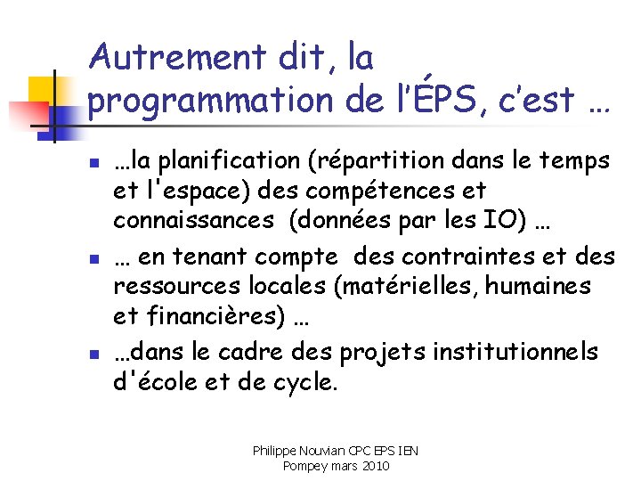 Autrement dit, la programmation de l’ÉPS, c’est … n n n …la planification (répartition