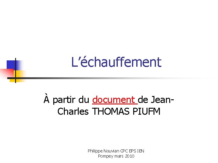 L’échauffement À partir du document de Jean. Charles THOMAS PIUFM Philippe Nouvian CPC EPS