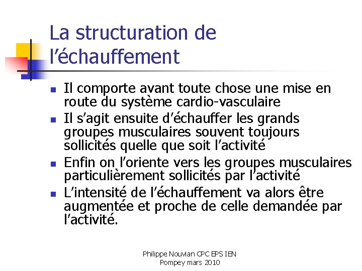 La structuration de l’échauffement n n Il comporte avant toute chose une mise en