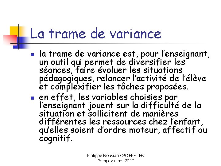 La trame de variance n n la trame de variance est, pour l’enseignant, un