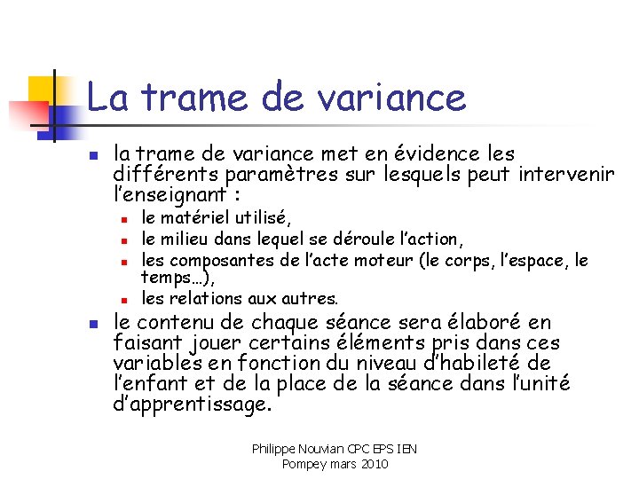 La trame de variance n la trame de variance met en évidence les différents