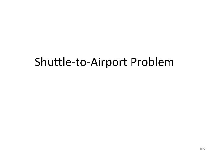 Shuttle-to-Airport Problem 109 