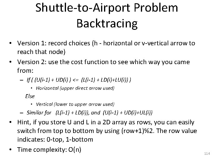 Shuttle-to-Airport Problem Backtracing • Version 1: record choices (h - horizontal or v-vertical arrow