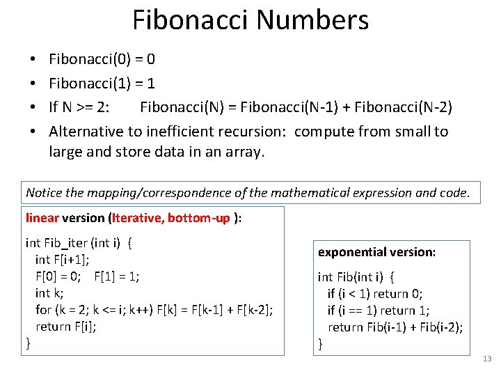 Fibonacci Numbers • • Fibonacci(0) = 0 Fibonacci(1) = 1 If N >= 2: