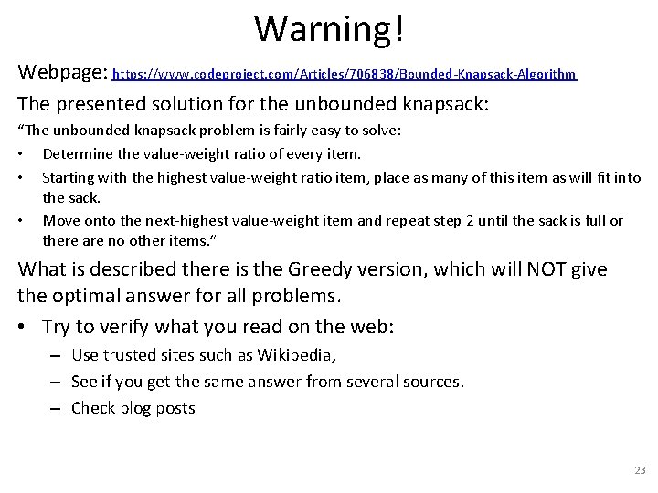 Warning! Webpage: https: //www. codeproject. com/Articles/706838/Bounded-Knapsack-Algorithm The presented solution for the unbounded knapsack: “The