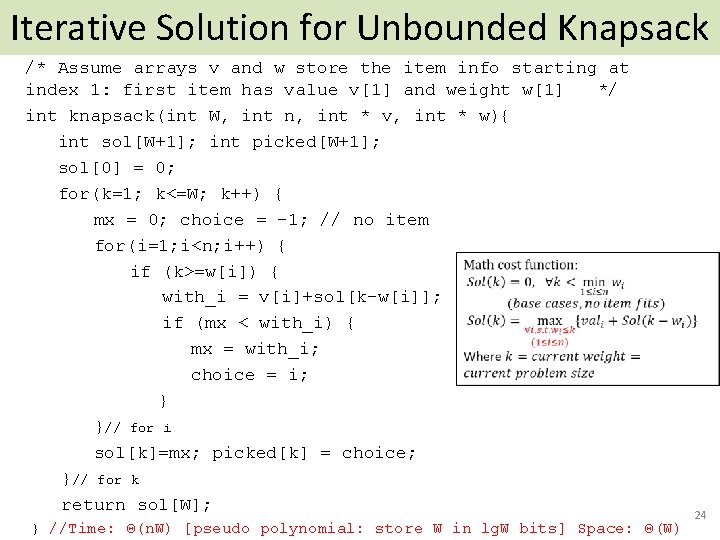 Iterative Solution for Unbounded Knapsack /* Assume arrays v and w store the item