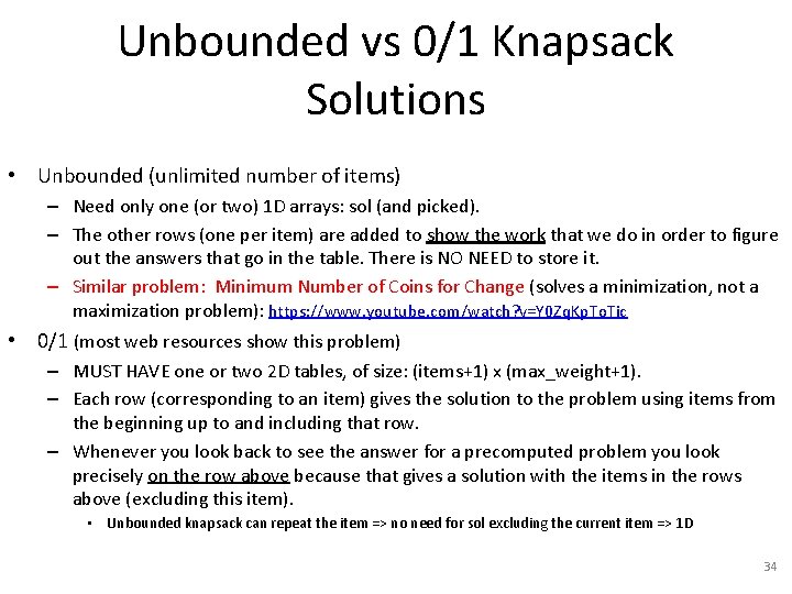 Unbounded vs 0/1 Knapsack Solutions • Unbounded (unlimited number of items) – Need only