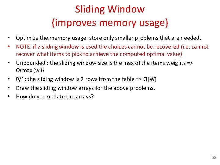 Sliding Window (improves memory usage) • Optimize the memory usage: store only smaller problems