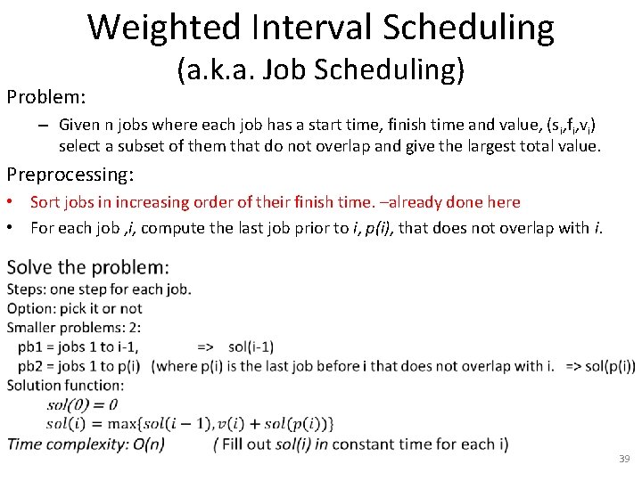 Weighted Interval Scheduling Problem: (a. k. a. Job Scheduling) – Given n jobs where