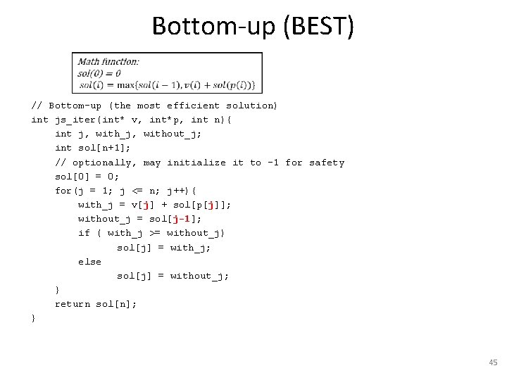 Bottom-up (BEST) // Bottom-up (the most efficient solution) int js_iter(int* v, int*p, int n){