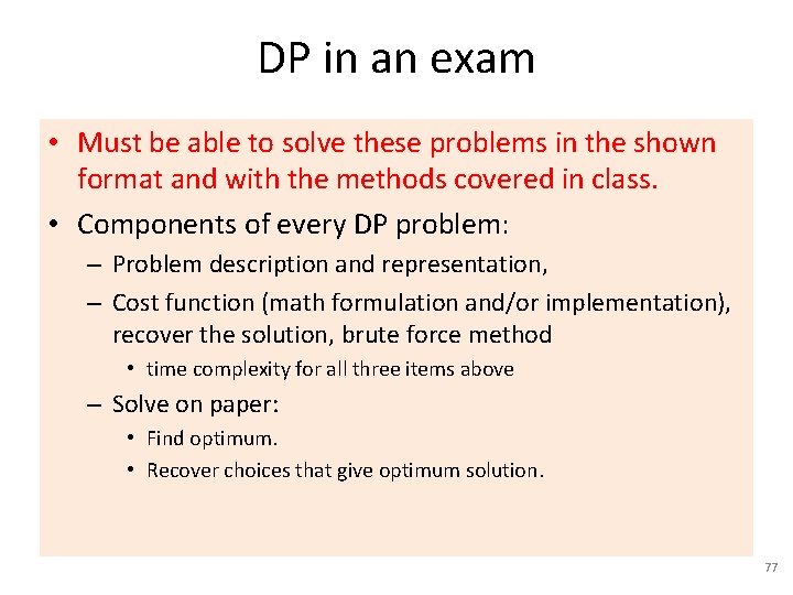 DP in an exam • Must be able to solve these problems in the