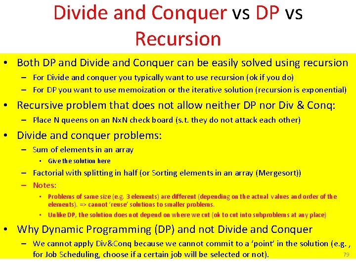 Divide and Conquer vs DP vs Recursion • Both DP and Divide and Conquer