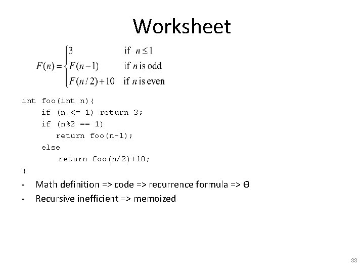 Worksheet int foo(int n){ if (n <= 1) return 3; if (n%2 == 1)