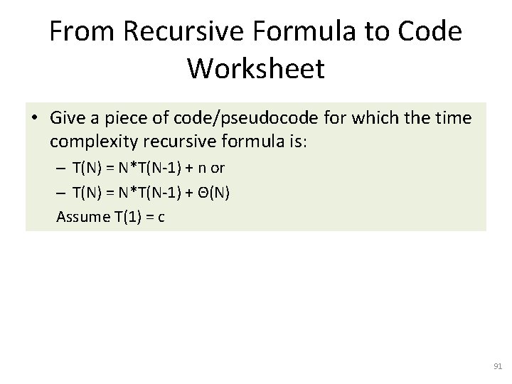 From Recursive Formula to Code Worksheet • Give a piece of code/pseudocode for which