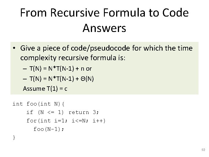 From Recursive Formula to Code Answers • Give a piece of code/pseudocode for which