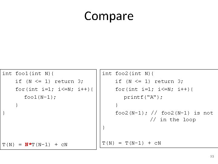 Compare int foo 1(int N){ if (N <= 1) return 3; for(int i=1; i<=N;