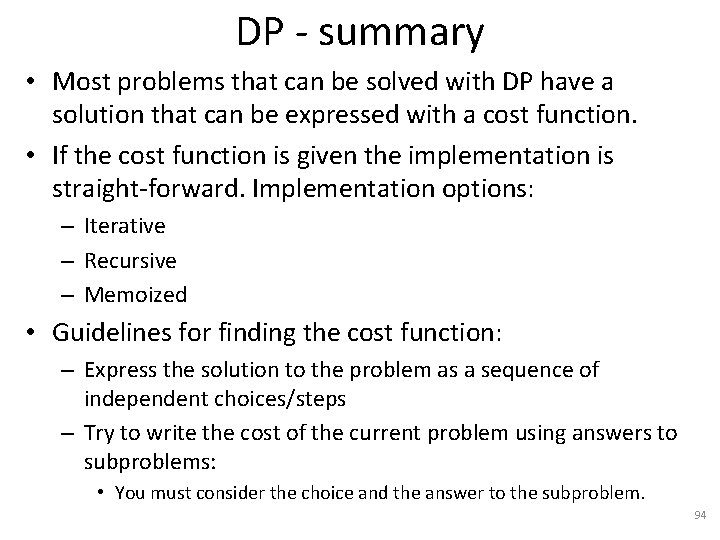 DP - summary • Most problems that can be solved with DP have a