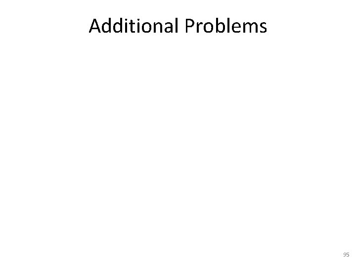 Additional Problems 95 