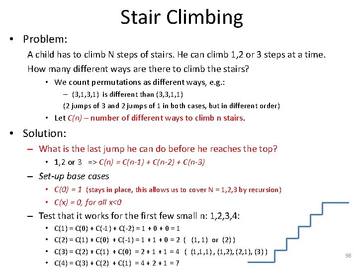 Stair Climbing • Problem: A child has to climb N steps of stairs. He