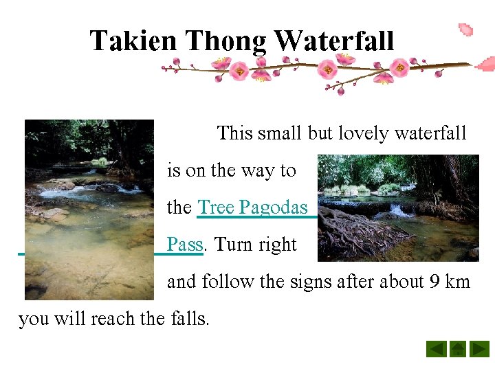 Takien Thong Waterfall This small but lovely waterfall is on the way to the