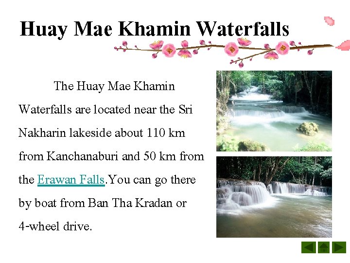 Huay Mae Khamin Waterfalls The Huay Mae Khamin Waterfalls are located near the Sri