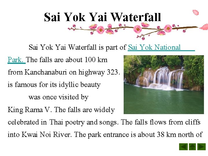 Sai Yok Yai Waterfall is part of Sai Yok National Park. The falls are