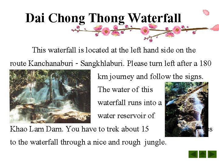 Dai Chong Thong Waterfall This waterfall is located at the left hand side on