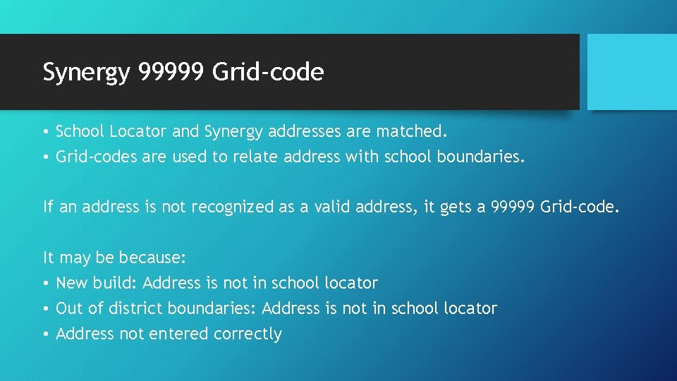 Synergy 99999 Grid-code • School Locator and Synergy addresses are matched. • Grid-codes are