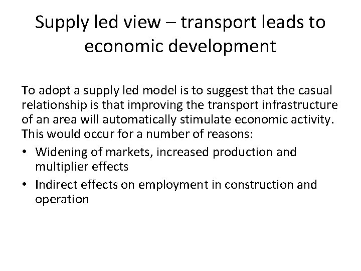 Supply led view – transport leads to economic development To adopt a supply led