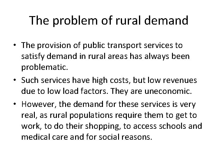 The problem of rural demand • The provision of public transport services to satisfy