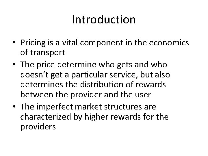 Introduction • Pricing is a vital component in the economics of transport • The