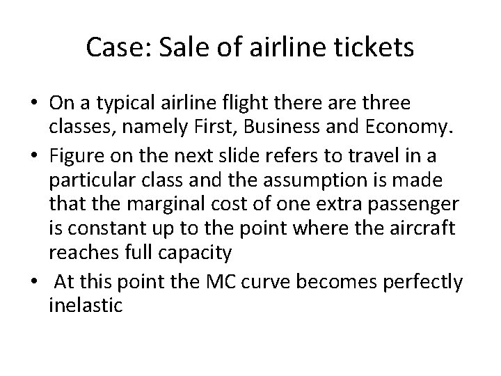 Case: Sale of airline tickets • On a typical airline flight there are three