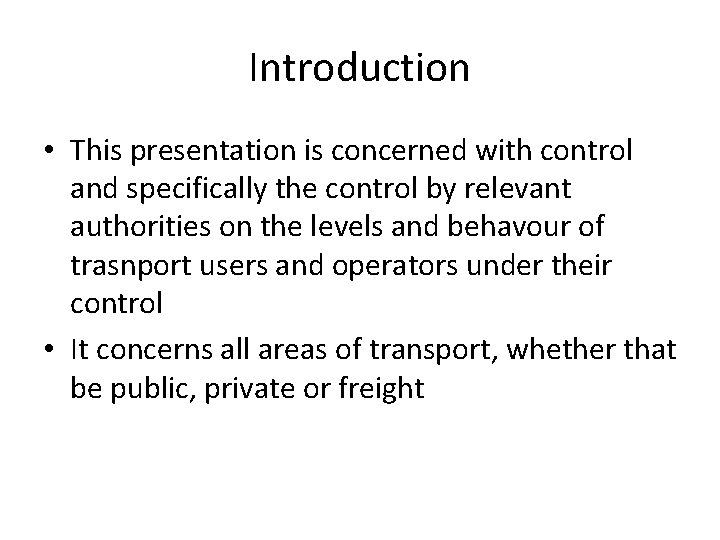Introduction • This presentation is concerned with control and specifically the control by relevant