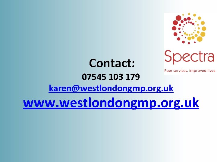 Contact: 07545 103 179 karen@westlondongmp. org. uk www. westlondongmp. org. uk 