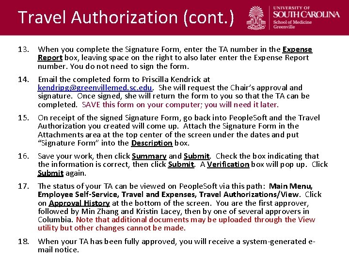 Travel Authorization (cont. ) 13. When you complete the Signature Form, enter the TA