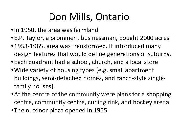 Don Mills, Ontario • In 1950, the area was farmland • E. P. Taylor,