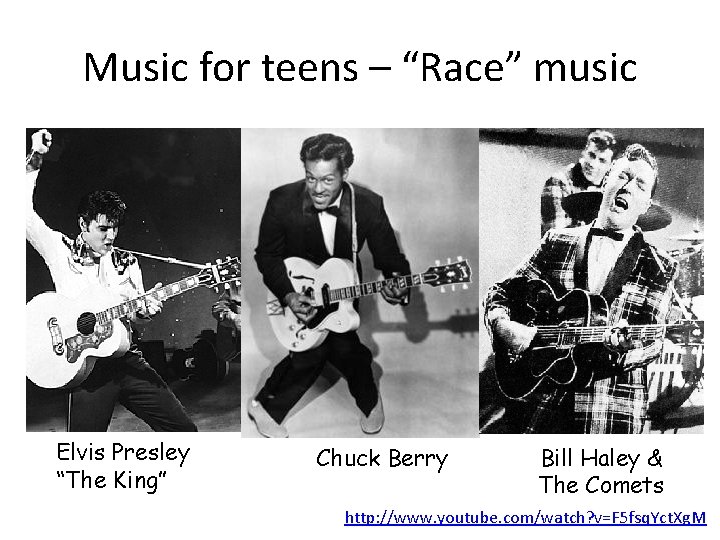 Music for teens – “Race” music Elvis Presley “The King” Chuck Berry Bill Haley