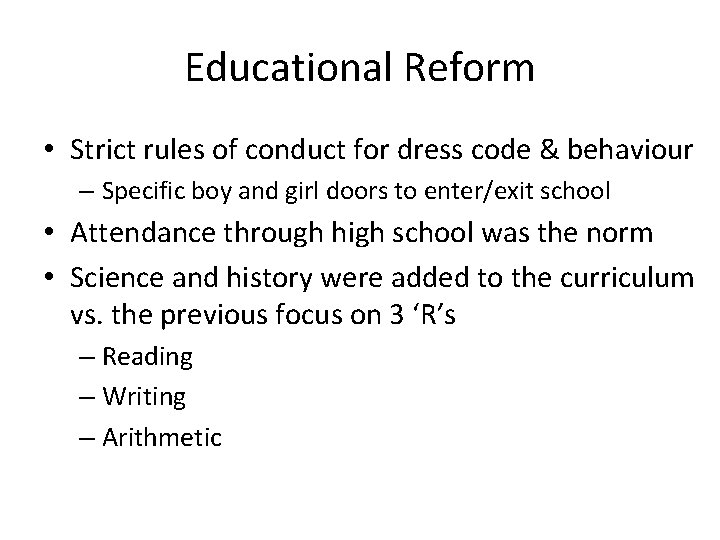 Educational Reform • Strict rules of conduct for dress code & behaviour – Specific