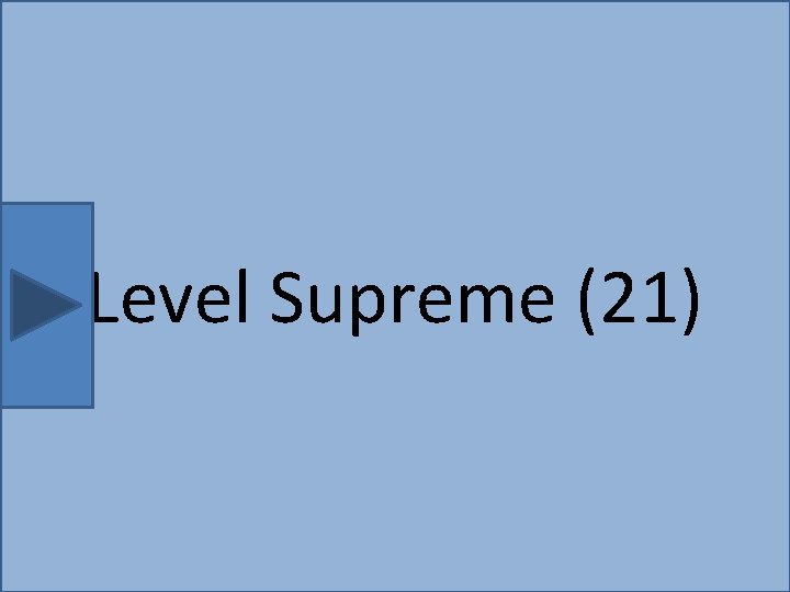 Level Supreme (21) 