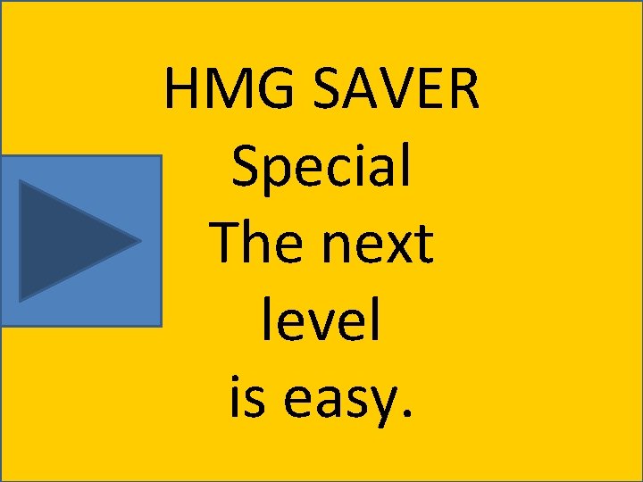 HMG SAVER Special The next level is easy. 
