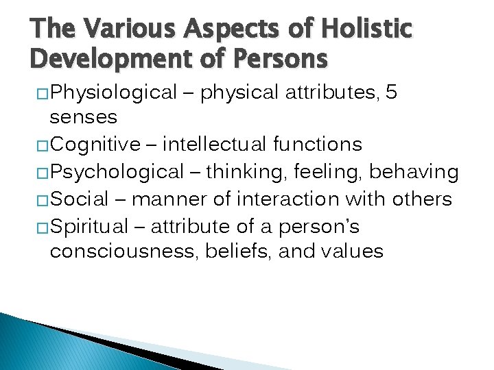Physiological Attributes Examples DEVELOPING THE WHOLE PERSON Prepared by Mary Krystine