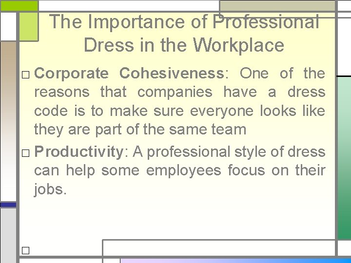 The Importance of Professional Dress in the Workplace □ Corporate Cohesiveness: One of the