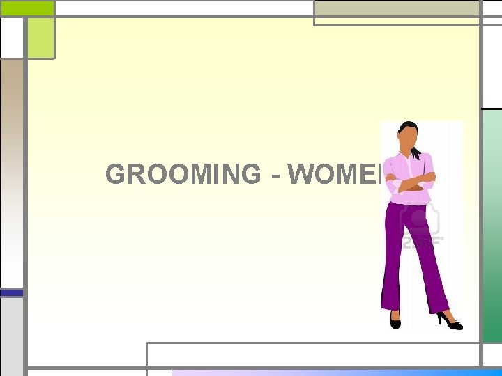 GROOMING - WOMEN 