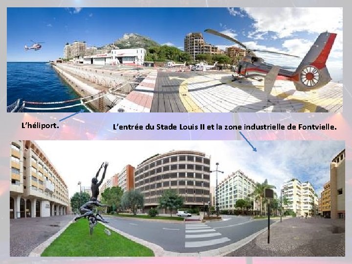 L’héliport. L’entrée du Stade Louis II et la zone industrielle de Fontvielle. 